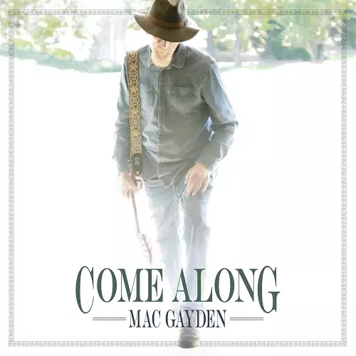 MAC GAYDEN / マック・ゲイデン / COME ALONG