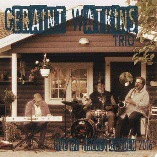 GERAINT WATKINS / ゲラント・ワトキンス / LIVE AT FINELLS GARDEN 2016