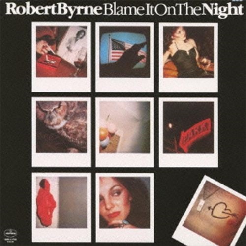 ROBERT BYRNE / ロバート・バーン / BLAME IT ON THE NIGHT / ワン・ナイト・ロマンス+2