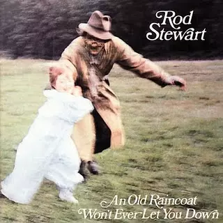 THE ROD STEWART ALBUM AN OLD RAINCOAT WON'T EVER LET YOU DOWN