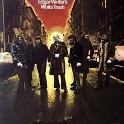 EDGAR WINTER & WHITE TRASH / エドガー・ウィンター&ホワイト・トラッシュ / EDGAR WINTER'S WHITE TRASH / ホワイト・トラッシュ