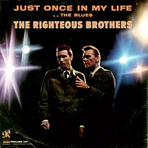 ジャスト・ワンス・イン・マイ・ライフ/RIGHTEOUS BROTHERS/ライチャス