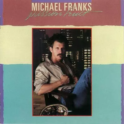 パッションフルーツ/MICHAEL FRANKS/マイケル・フランクス｜OLD ROCK