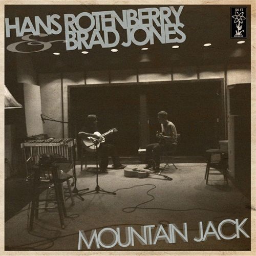 HANS ROTENBERRY & BRAD JONES / ブラッド・ジョーンズ&ハンス・ロッテンベリー / MOUNTAIN JACK / マウンテン・ジャック