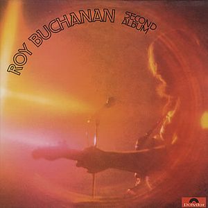ROY BUCHANAN / ロイ・ブキャナン / SECOND ALBUM / 伝説のギタリスト