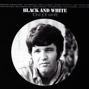 TONY JOE WHITE / トニー・ジョー・ホワイト / ブラック・アンド・ホワイト