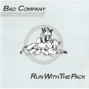 BAD COMPANY / バッド・カンパニー / RUN WITH THE PACK / ラン・ウィズ・ザ・パック