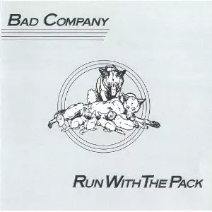 BAD COMPANY / バッド・カンパニー / RUN WITH THE PACK / ラン・ウィズ・ザ・パック