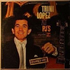 TRINI LOPEZ / トリニ・ロペス / LIVE AT PJ'S / トリニ・ロペス・アットPJ'S