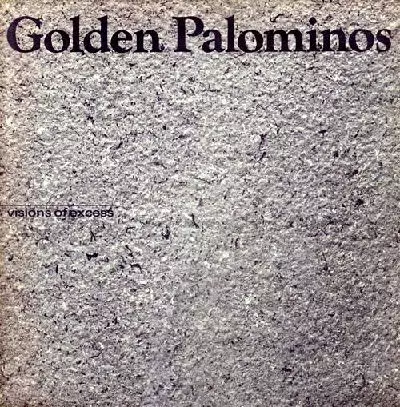 GOLDEN PALOMINOS / ゴールデン・パロミノス / VOSOPNS OF EXCESS / ヴィジョンズ・オブ・エクセス