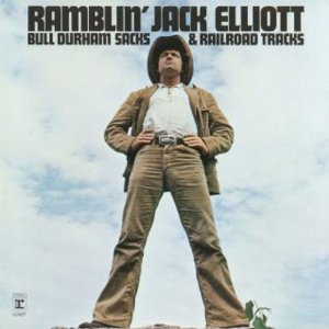 RAMBLIN' JACK ELLIOTT / ランブリン・ジャック・エリオット / BULL DURHAM SACKS & RAILROAD TRACKS / ブル・ダーハム・サックス・アンド・レイルロード・トラックス