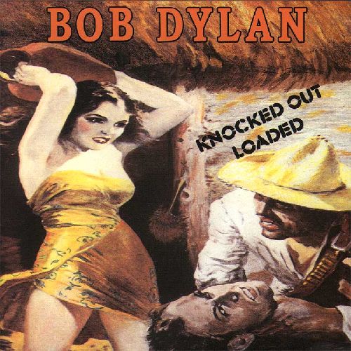 BOB DYLAN / ボブ・ディラン / KNOCKED OUT LOADED / ノックト・アウト・ローデッド
