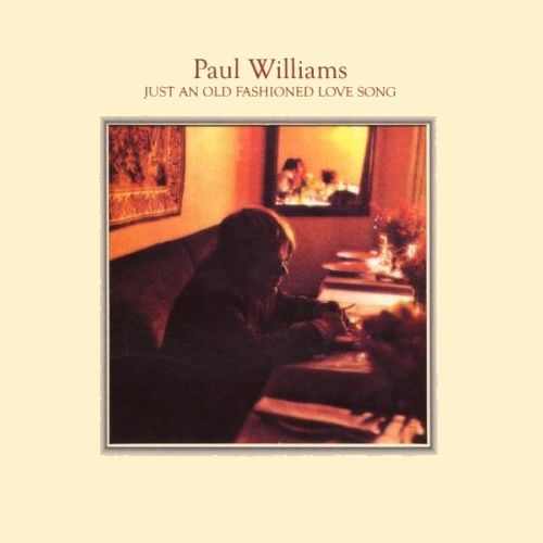 JUST AN OLD FASHIONED LOVE SONG / オールド・ファッションド・ラヴ・ソング/PAUL WILLIAMS/ポール・ ウィリアムス｜OLD ROCK｜ディスクユニオン・オンラインショップ｜diskunion.net