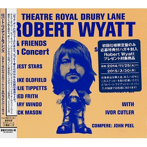 ROBERT WYATT & FRIENDS / ロバート・ワイアット&フレンズ / シアター・ロイヤル・ドルリー・レーン・8THセプテンバー1974