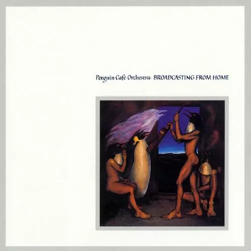 PENGUIN CAFE ORCHESTRA / ペンギン・カフェ・オーケストラ / ブロードキャスティング・フロム・ホーム