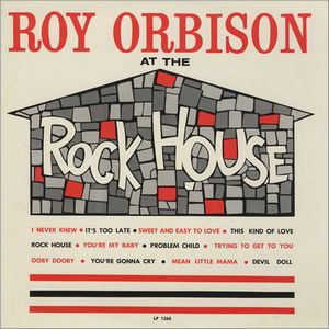 ROY ORBISON / ロイ・オービソン / AT THE ROCK HOUSE / アット・ザ・ロック・ハウス