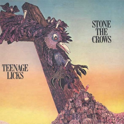 STONE THE CROWS / ストーン・ザ・クロウズ / TEENAGE LICKS / ティーンエイジ・リックス