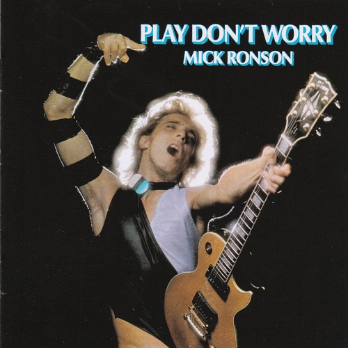 MICK RONSON / ミック・ロンソン / PLAY DON’T WORRY / ギターでぶっとばせ
