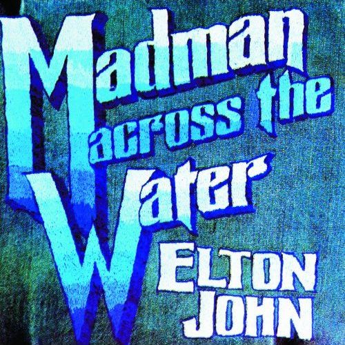 ELTON JOHN / エルトン・ジョン / MADMAN ACROSS THE WATER / マッドマン