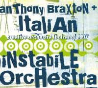 ANTHONY BRAXTON / アンソニー・ブラクストン / CREATIVE ORCHESTRA (BOLZANO) 2007