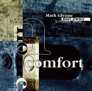 MARK GLYNNE & BART ZWIER / HOME COMFORT