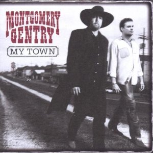 MONTGOMERY GENTRY / MY TOWN