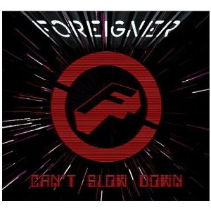 FOREIGNER / フォリナー / CAN'T SLOW DOWN