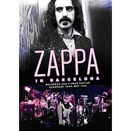 FRANK ZAPPA (& THE MOTHERS OF INVENTION) / フランク・ザッパ / ZAPPA IN BARCELONA