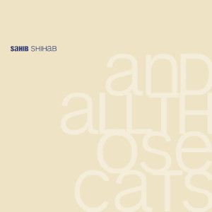 SAHIB SHIHAB / サヒブ・シハブ / AND ALL THOSE CATS(2LP)
