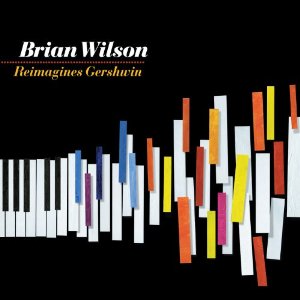 BRIAN WILSON / ブライアン・ウィルソン / REIMAGINES GERSHWIN