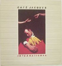 CAFE JACQUES / カフェ・ジャックス / INTERNATIONAL