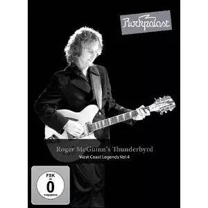 ROGER MCGUINN'S THUNDERBYRD / ROCKPALAST - WEST COAST LEGENDS VOL.4