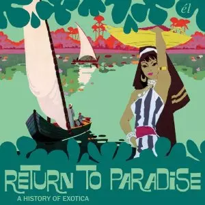 RETURN TO PARADISE ~ A HISTORY OF EXOTICA/V.A. (MONDO)｜OLD