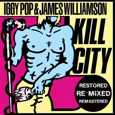 IGGY POP & JAMES WILLIAMSON / KILL CITY(REMASTER)