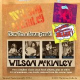 WILSON MCKINLEY / ウィルソン・マッキンリー / NOW I'M A JESUS FREAK!