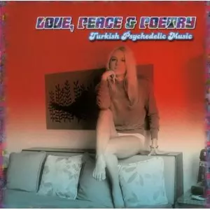 V.A. (PSYCHE) / LOVE, PEACE & POETRY TURKISH PSYCHEDELIC