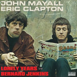 JOHN MAYALL with ERIC CLAPTON / ジョン・メイオール・ウィズ・エリック・クラプトン / LONELY YEARS (7") 【RECORD STORE DAY 04.16.2011】