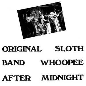 ORIGINAL SLOTH BAND / オリジナル・スロース・バンド / WHOOPEE AFTER MIDNIGHT