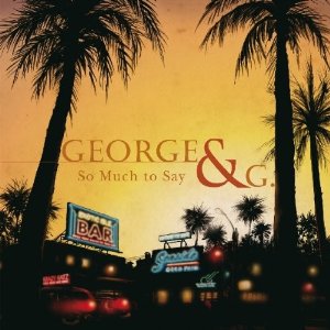 GEORGE & G / SO MUCH TO SAY