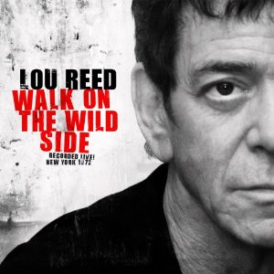 LOU REED / ルー・リード / WALK ON THE WILD SIDE: LIVE 1972