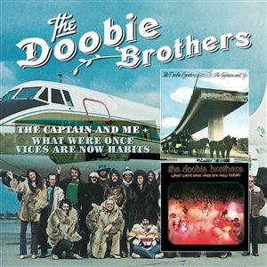 DOOBIE BROTHERS / ドゥービー・ブラザーズ / CAPTAIN & ME/WHAT WE ONCE VICES ARE NOW HABITS