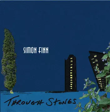SIMON FINN / サイモン・フィン / THROUGH STONES / スルー・ストーンズ