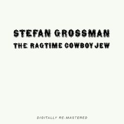STEFAN GROSSMAN / ステファン・グロスマン / THE RAGTIME COWBOY JEW