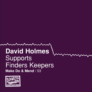 V.A. (PSYCHE) / MAKE DO AND MEND VOL.4 SELECTED BY DAVID HOLMES (SUPPORT FINDERS KEEPERS SERIES)