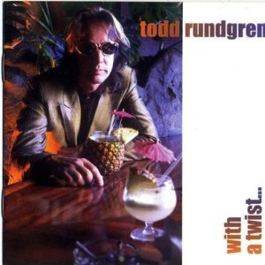 TODD RUNDGREN (& UTOPIA) / トッド・ラングレン (&ユートピア) / WITH A TWIST...