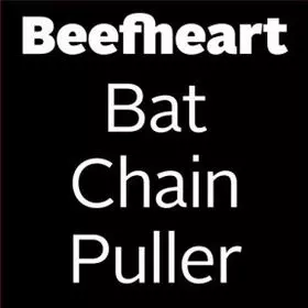 BAT CHAIN PULLER/CAPTAIN BEEFHEART (& HIS MAGIC BAND)/キャプテン