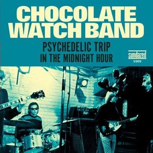 CHOCOLATE WATCHBAND / チョコレート・ウォッチバンド / PSYCHEDELIC TRIP B/W IN THE MIDNIGHT HOUR (7") 【RECORD STORE DAY 4.21.2012】