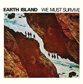 EARTH ISLAND / WE MUST SURVIVE