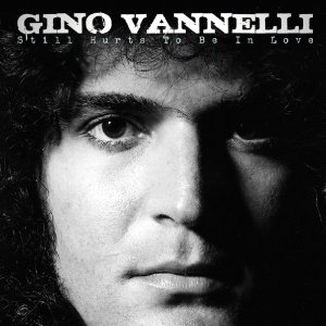 GINO VANNELLI / ジノ・ヴァネリ / STILL HURTS TO BE IN LOVE