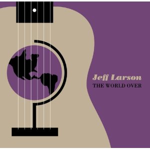 JEFF LARSON / ジェフ・ラーソン / THE WORLD OVER